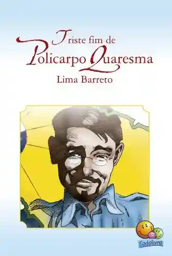 Clássicos da Literatura: Triste fim de Policarpo Quaresma - Lima Barreto