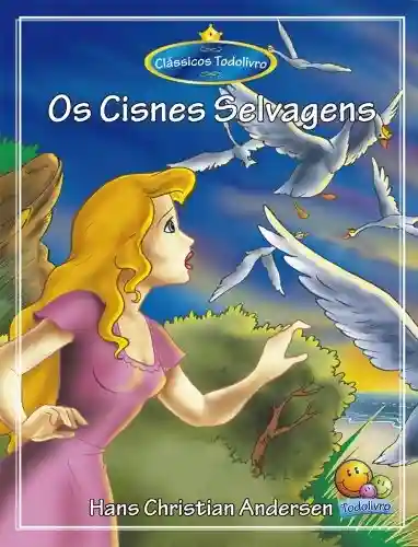 Livro Baixar: Clássicos Todolivro: Os Cisnes Selvagens