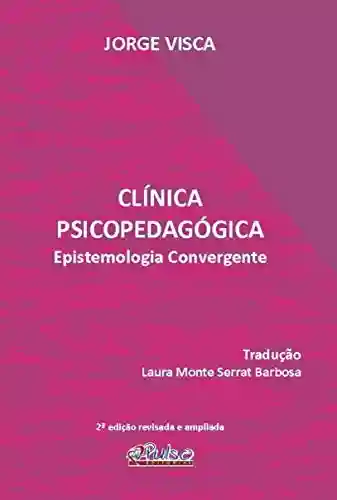 Livro Baixar: Clínica Psicopedagógica: Epistemologia Convergente