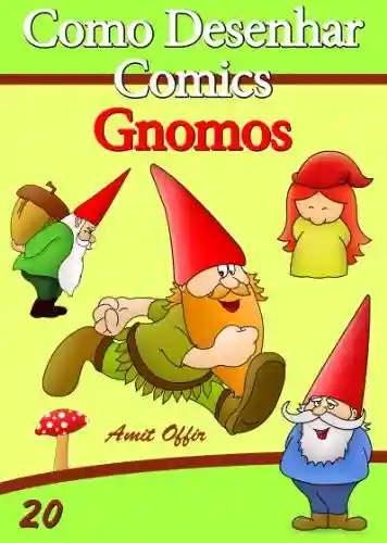 Como Desenhar Comics: Gnomos (Livros Infantis Livro 20) - amit offir