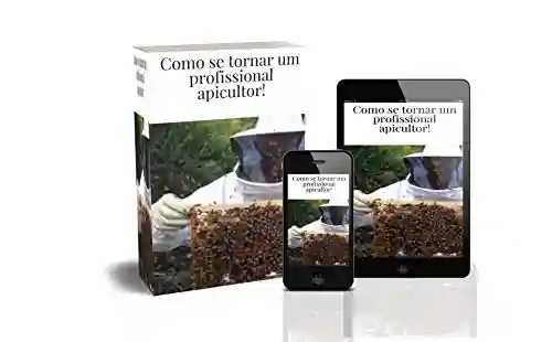 Livro Baixar: Como se tornar um profissional apicultor!