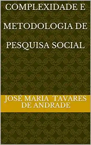 Livro Baixar: COMPLEXIDADE E METODOLOGIA DE PESQUISA SOCIAL