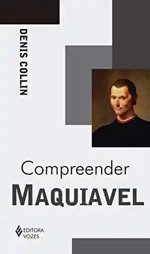 Livro Baixar: Compreender Maquiavel