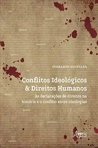 Livro Baixar: Conflitos Ideológicos & Direitos Humanos: As Declarações de Direitos na História e o Conflito entre Ideologias