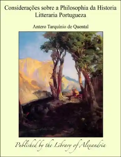 Livro Baixar: Consideraäñes sobre a Philosophia da Historia Litteraria Portugueza