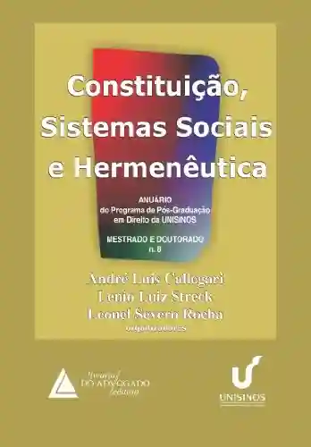 Livro Baixar: Constituição Sistemas Sociais e Hermenêutica ; Anuário Mestrado e Doutorado Nº 8: Anuário Mestrado e Doutorado N. 8
