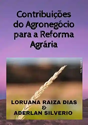 Livro Baixar: Contribuições Do Agronegócio Para A Reforma Agrária