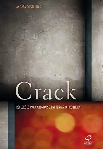 Crack: Reflexões para abordar e enfrentar o problema - Andrea Dias