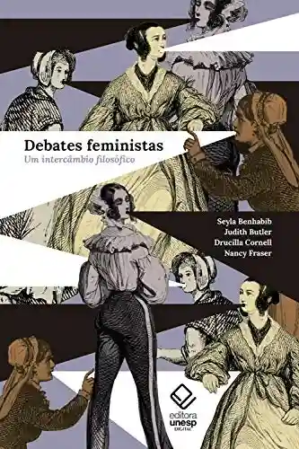 Livro Baixar: Debates feministas: Um intercâmbio filosófico