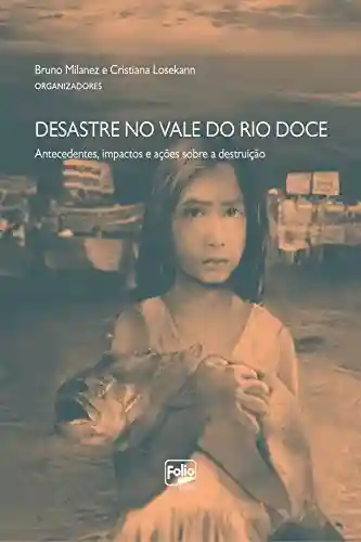 Livro Baixar: Desastre no Vale do Rio Doce: Antecedentes, impactos e ações sobre a destruição