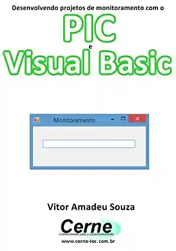 Livro Baixar: Desenvolvendo projetos de monitoramento com o PIC e Visual Basic