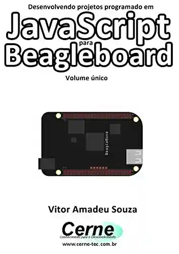 Livro Baixar: Desenvolvendo projetos programado em JavaScript para Beagleboard Volume único