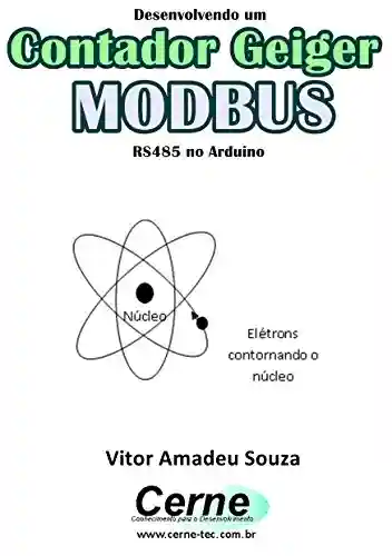 Livro Baixar: Desenvolvendo um Contador Geiger MODBUS RS485 no PIC