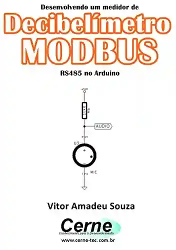 Livro Baixar: Desenvolvendo um medidor de Decibelímetro MODBUS RS485 no Arduino
