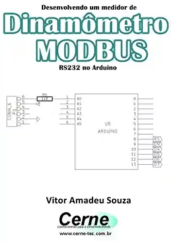 Desenvolvendo um medidor de Dinamômetro MODBUS RS232 no Arduino - Vitor Amadeu Souza