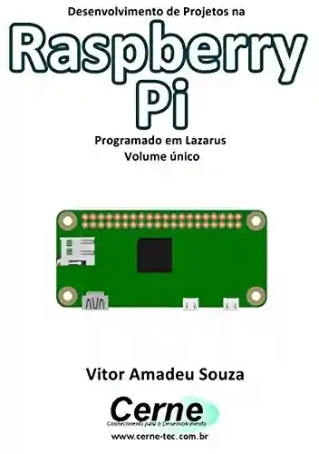 Livro Baixar: Desenvolvimento de Projetos na Raspberry Pi Programado em Lazarus Volume único