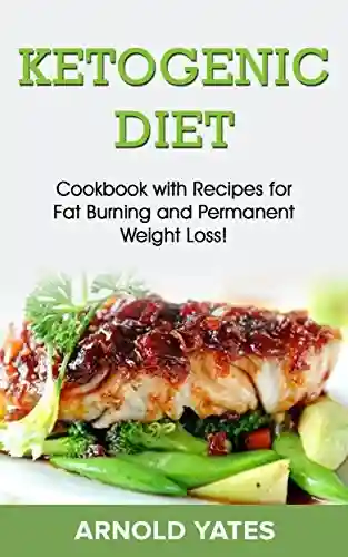 Livro Baixar: Dieta cetogênica: Livro de receitas com receitas para queimar gordura e perda de peso permanente