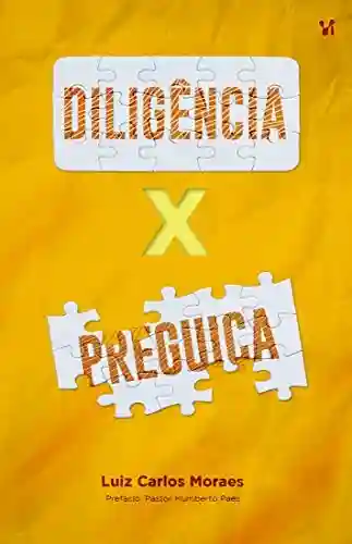 Diligência x Preguiça - Luíz Moraes