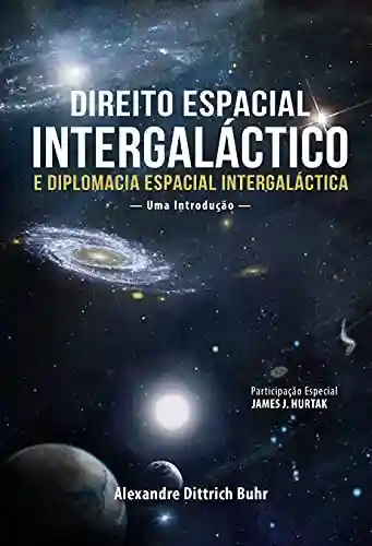 Livro Baixar: Direito Espacial Intergaláctico e Diplomacia Espacial Intergaláctica