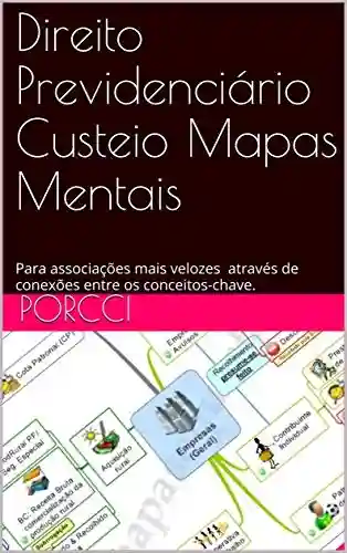Livro Baixar: Direito Previdenciário Custeio Mapas Mentais: Para associações mais velozes através de conexões entre os conceitos-chave.