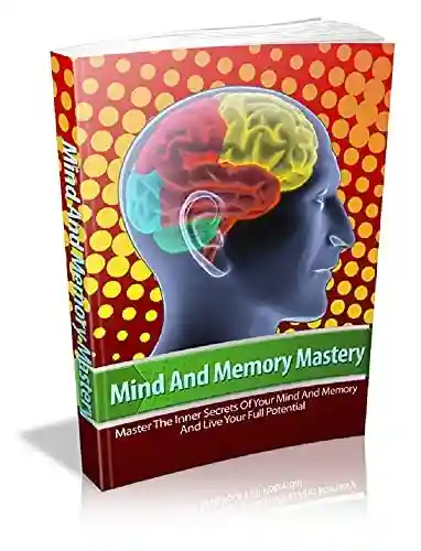 Livro Baixar: Domínio Da Mente e Memoria: Domine os segredos íntimos de sua mente e memória e viva todo o seu potencial