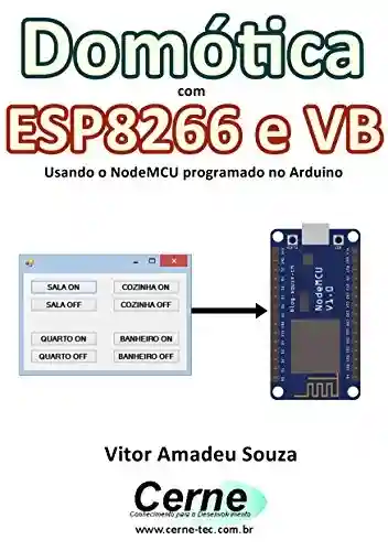Livro Baixar: Domótica com ESP8266 e VB Usando o NodeMCU programado no Arduino