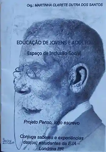EDUCAÇÃO DE JOVENS E ADULTOS: Espaço de Inclusão Social - Martinha Clarete Dutra dos Santos