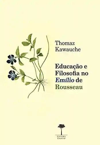 Livro Baixar: Educação e filosofia no Emílio de Rousseau