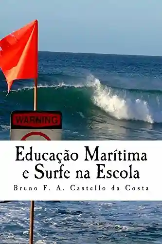 Livro Baixar: Educação Marítima e Surfe na Escola: Estudando os perigos da arrebentação na sala de aula