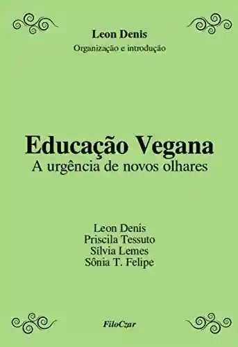 Livro Baixar: Educação Vegana: A urgência de novos olhares
