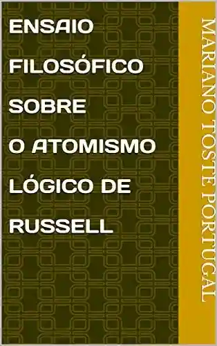 Livro Baixar: Ensaio Filosófico Sobre O Atomismo Lógico de Russell