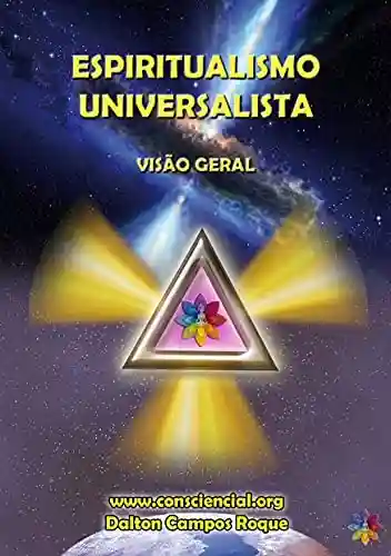 Livro Baixar: ESPIRITUALISMO UNIVERSALISTA: VISÃO GERAL
