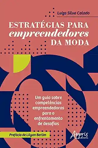 Livro Baixar: Estratégias para Empreendedores da Moda:: Um Guia Sobre Competências Empreendedoras para o Enfrentamento de Desafios
