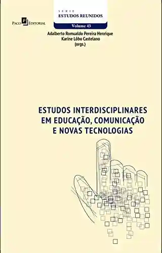 Livro Baixar: Estudos interdisciplinares em Educação, Comunicação e Novas Tecnologias
