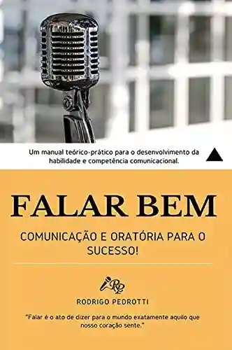 Livro Baixar: FALAR BEM: Comunicação e oratória para o SUCESSO!