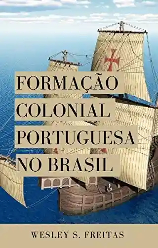 Livro Baixar: Formação da Colônia Portuguesa no Brasil