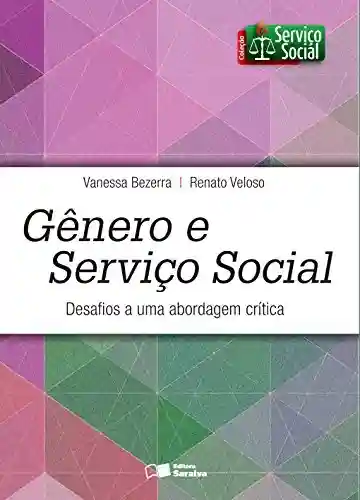 Livro Baixar: GÊNERO E SERVIÇO SOCIAL – Coleção Serviço Social