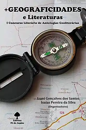 Livro Baixar: +Geograficidade e Literatura: I Concurso Literário de Antologias Geoliterárias