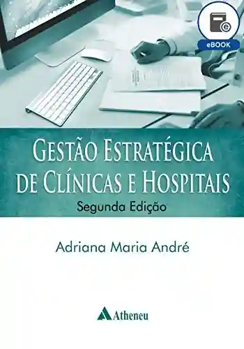 Livro Baixar: Gestão Estratégica de Clínicas e Hospitais – 2ª Edição (eBook)