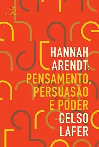 Livro Baixar: Hannah Arendt: Pensamento, persuasão e poder