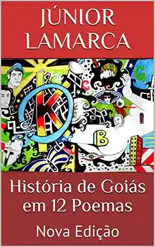 Livro Baixar: História de Goiás em 12 Poemas: Nova Edição