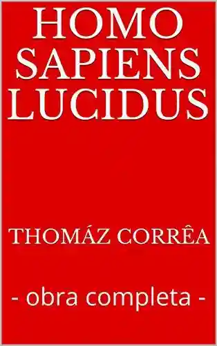 Livro Baixar: Homo Sapiens Lucidus: – obra completa –