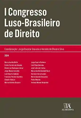 I Congresso Luso Brasileiro de Direito - Heraldo de Oliveira Silva Jorge Bacelar Gouveia