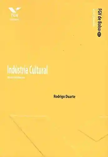 Livro Baixar: Indústria cultural: uma introdução (FGV de Bolso)