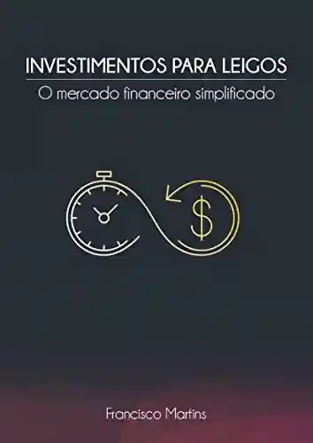 Livro Baixar: Investimentos para leigos: O mercado financeiro simplificado