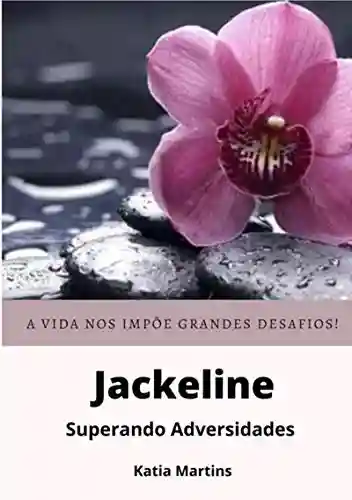 Livro Baixar: Jackeline – Superando Adversidades –