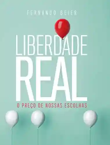 Liberdade Real - Fernando Beier de Souza
