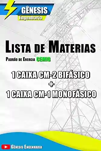 Livro Baixar: Lista de materiais para 1 Padrão de energia CEMIG, 1 caixa de medição CM-2 + 1 caixa de medição CM-1