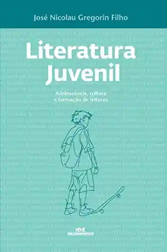 Literatura Juvenil (Biblioteca da Educação) - José Nicolau Gregorin Filho