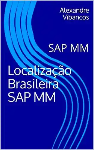 Localização Brasileira SAP MM: #sap_vibancos - Alexandre Vibancos